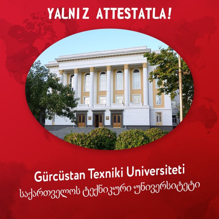 Gürcüstan Texniki universitetinə imtahansız qəbul!
