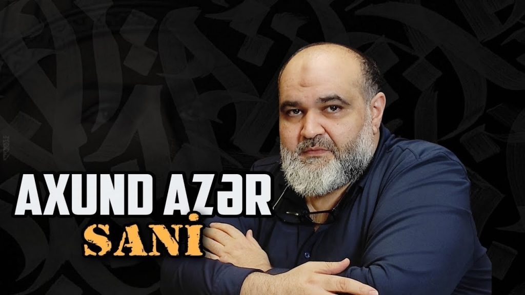 Axund Azər Sani : Həyatı , Fəaliyyəti