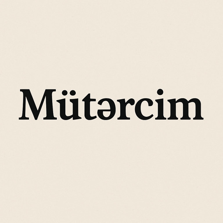 MÜTƏRCİM: TARİXİ, NÖVLƏRİ, MƏDƏNİ ROLU