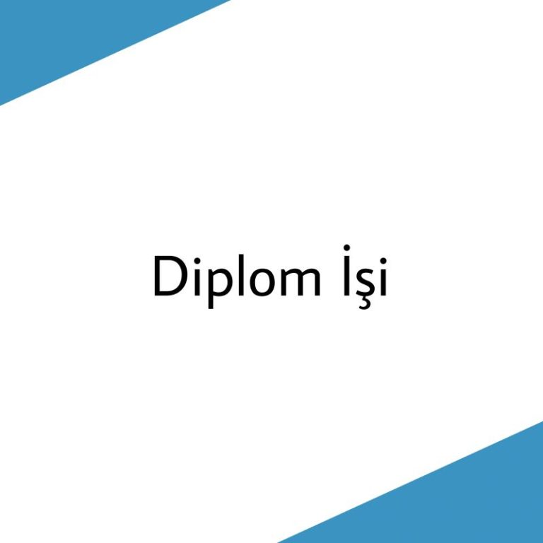 Diplom İşi : Mahiyyəti, Əsas strukturu, Təqdimat qaydaları