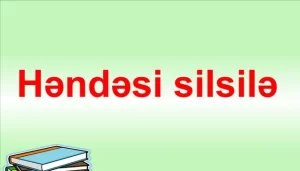 Həndəsi silsilə : Anlayışı, Əsas xassələri, Tətbiqləri