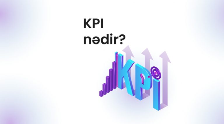 KPİ : Əsas Performans Göstəriciləri,Növləri,Tətbiq Sahələri,